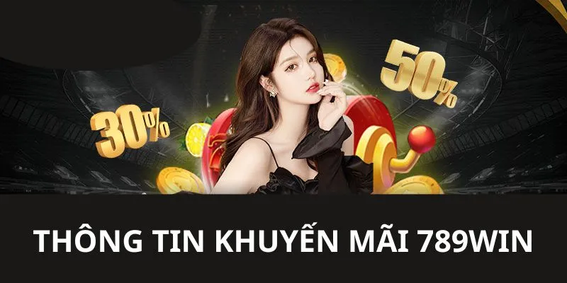 Hướng dẫn tất tần tật quy trình nhận thưởng từ khuyến mãi 789win 2024