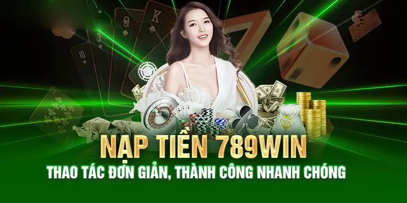 Hỏi xoáy đáp xoay nạp tiền 789WIN