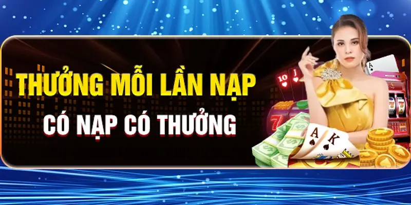 thưởng mỗi lần nạp tại 789win